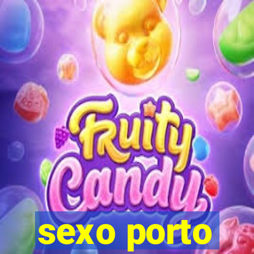 sexo porto